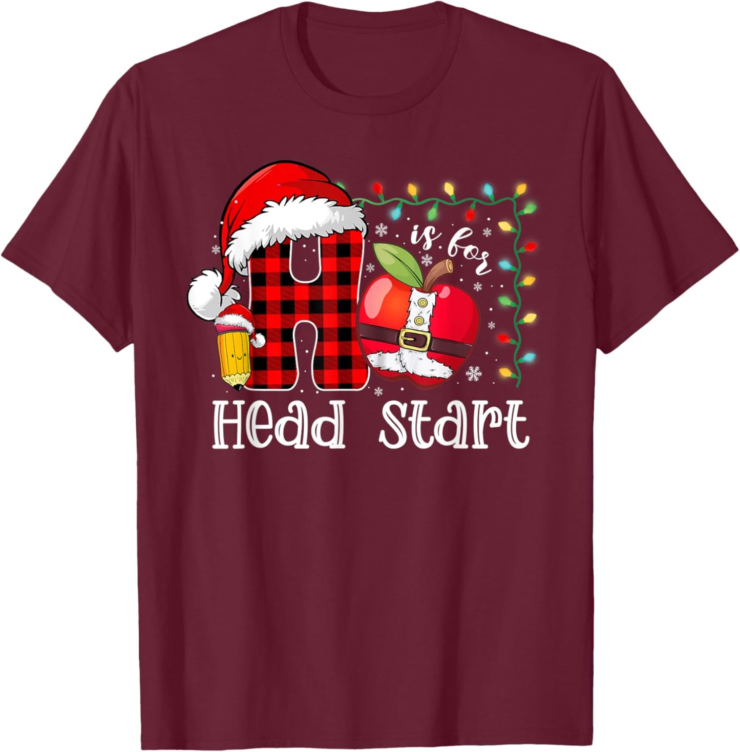 H Is For Headstart Shirt Funny Christmas Head Start Teacher Men Women Kids T-Shirt - T-Shirt | Maroon