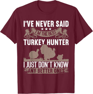 The Best Turkey Hunter Funny Turkey Hunting T-Shirt - T-Shirt | Maroon