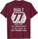 77th Birthday Built 77 Years Ago Original Parts T-Shirt - T-Shirt | Maroon