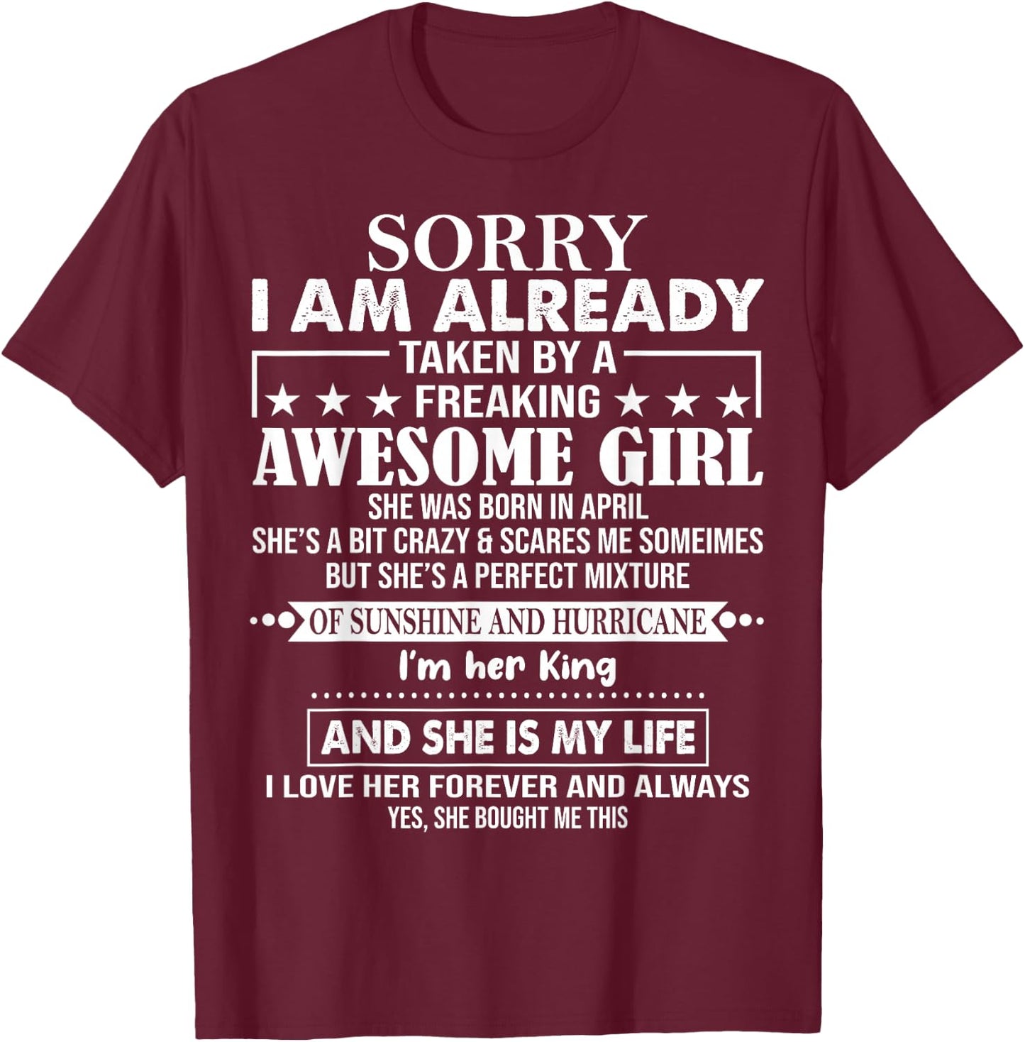 Sorry I Am Already Taken By A Freaking Awesome Girl APRIL T-Shirt - T-Shirt | Maroon