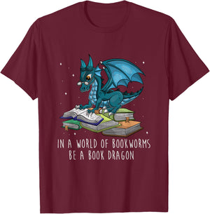 in A World Full of Bookworms Be A Book Dragon T-Shirt - T-Shirt | Maroon