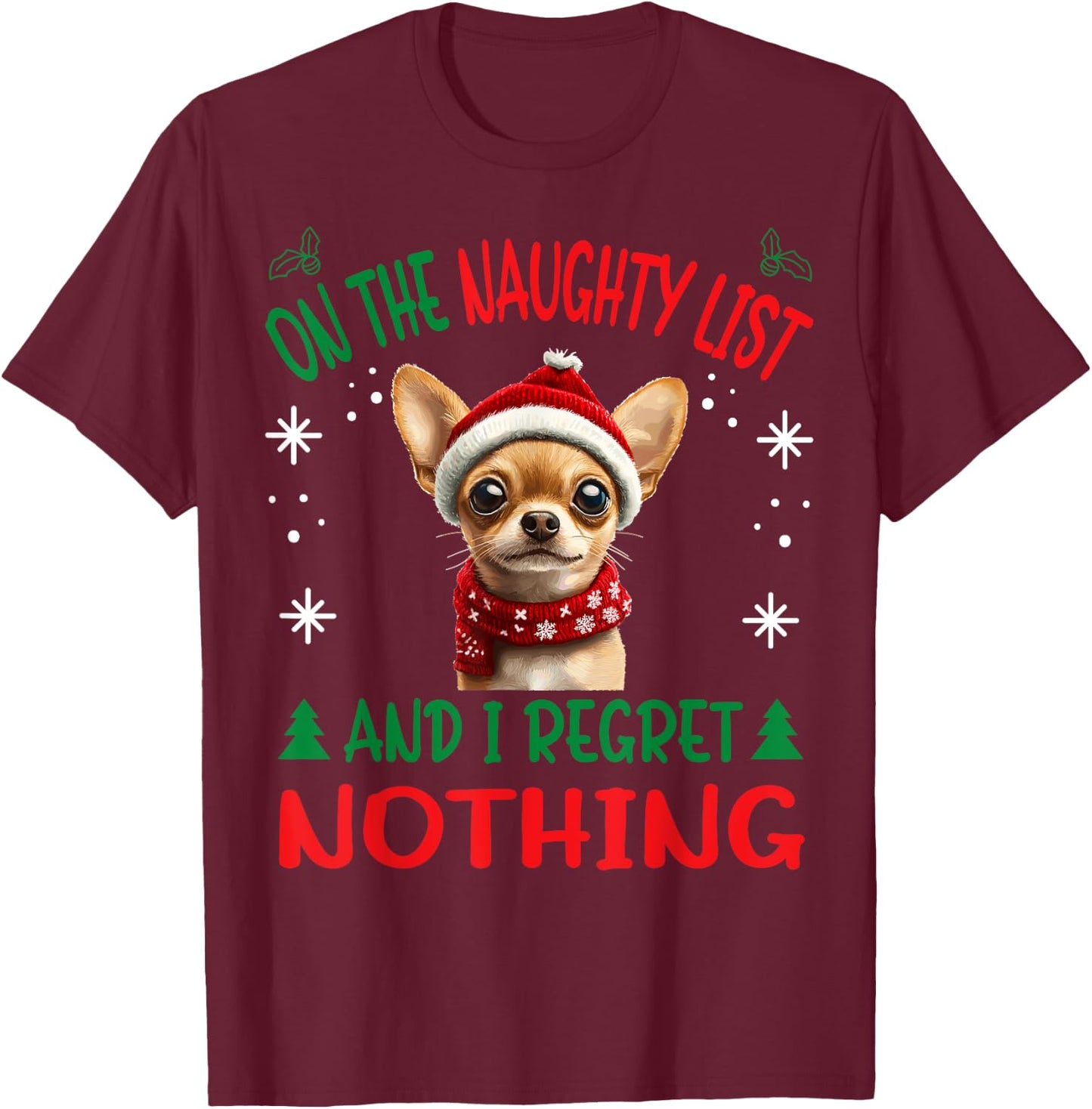 Cute Chihuahua Chiwawa dog Dog Christmas On The Naughty List T-Shirt - T-Shirt | Maroon