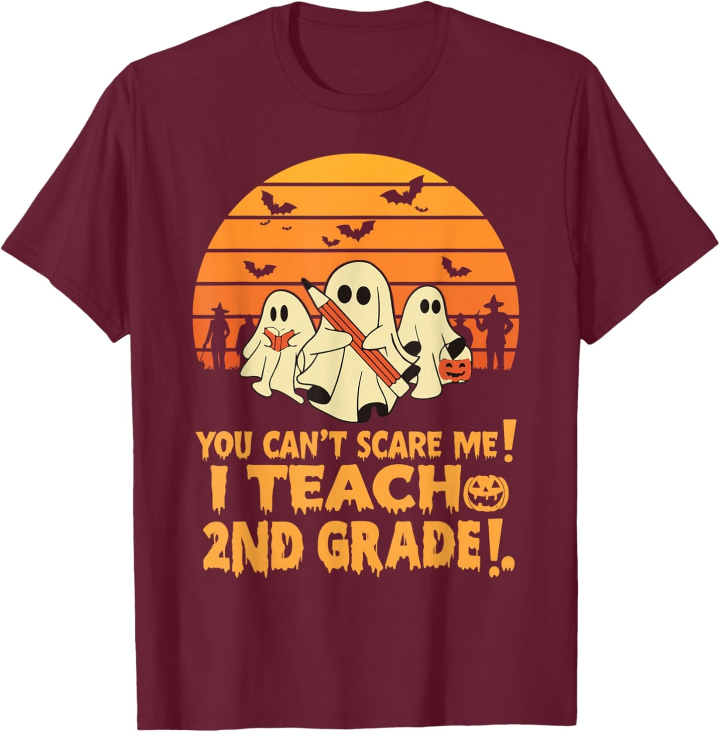 You Can't Scare Me I Teach 2nd grade Teacher Halloween T-Shirt - T-Shirt | Maroon