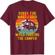 Sorry For What I Said While Parking The Camper T-Shirt - T-Shirt | Maroon