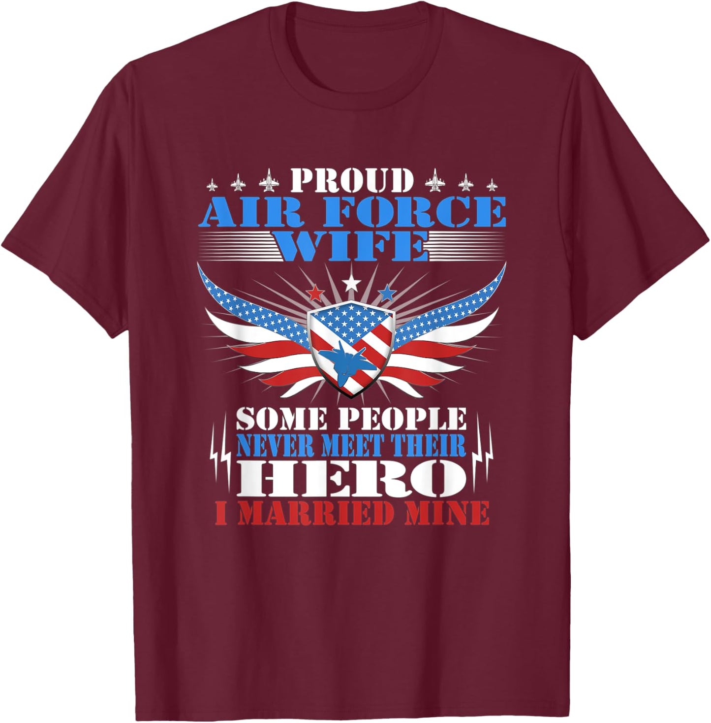 Proud Air Force Wife - I Married Mine - Military Spouse Gift T-Shirt - T-Shirt | Maroon