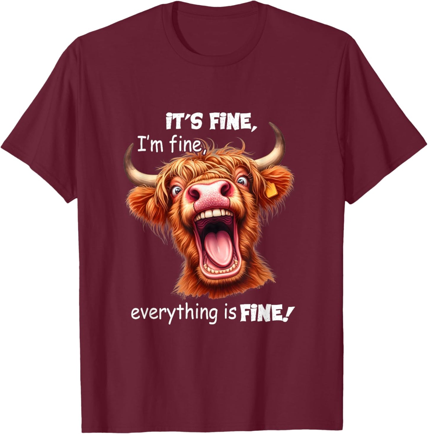 Funny Highland Cow It's Fine I'm Fine Everything Is Fine , Small, Black T-Shirt - T-Shirt | Maroon