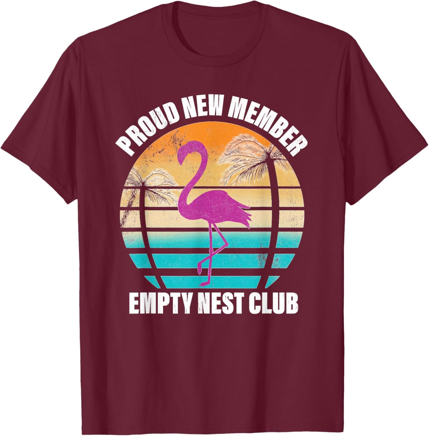 Empty Nester Flamingo Funny Graphic T-Shirt - T-Shirt | Maroon