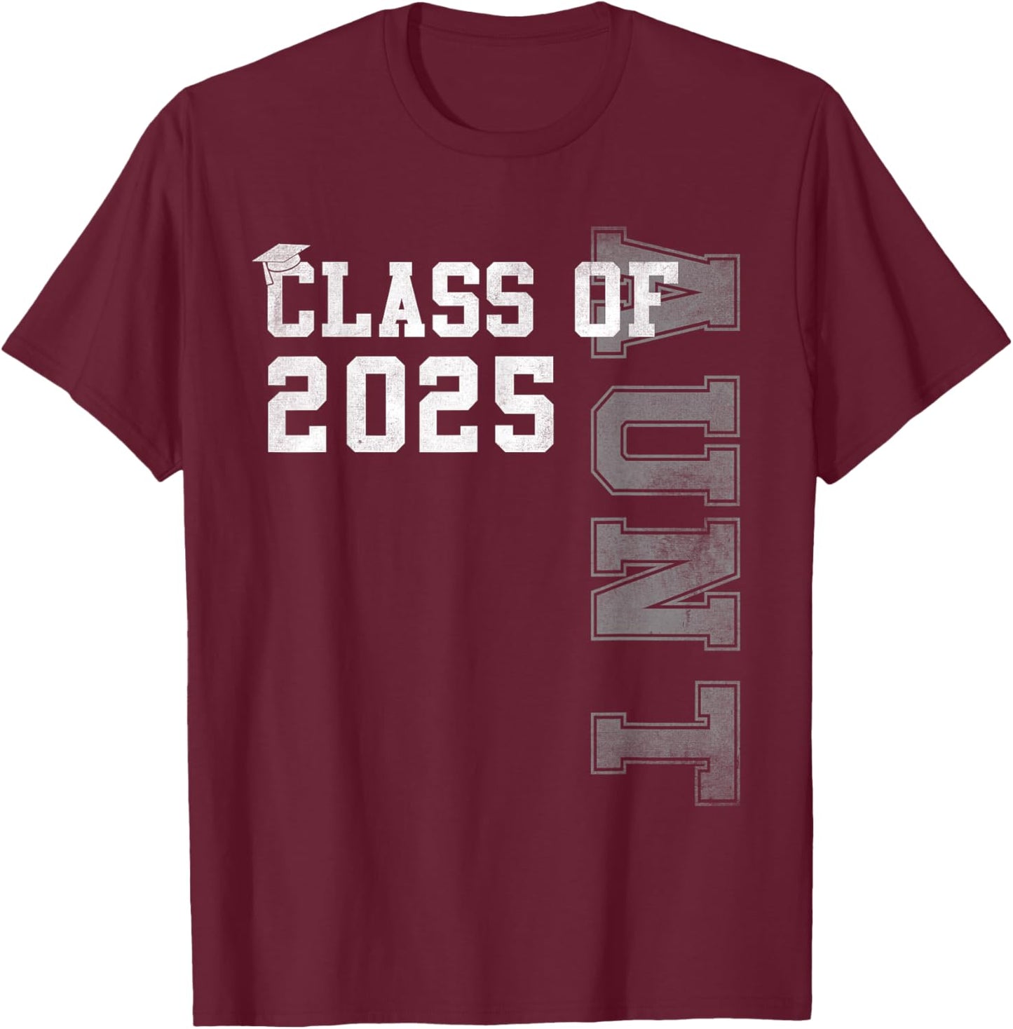 Aunt Senior 2025 Proud Auntie Of A Class Of 2025 Graduation T-Shirt - T-Shirt | Maroon