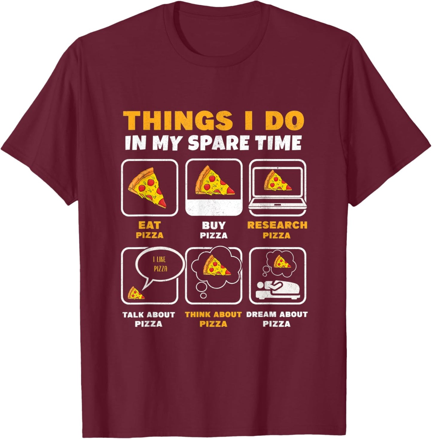 Things I Do In My Spare Time Eating Pizza Consume Pizza T-Shirt - T-Shirt | Maroon