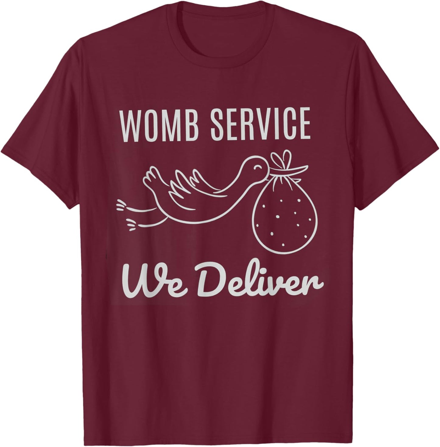 Women Womb Service We Deliver Labor and Delivery Nurse Team T-Shirt - T-Shirt | Maroon