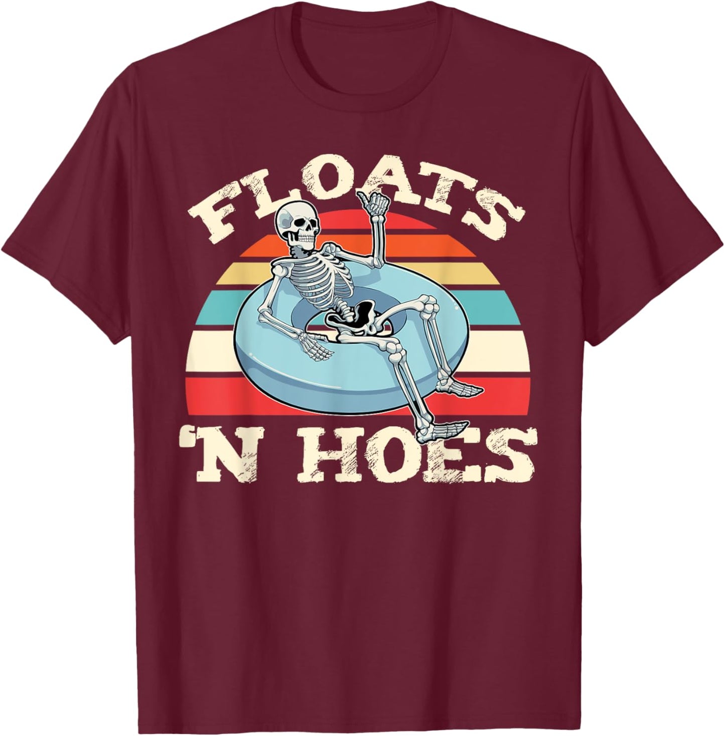 Vintage Floats And Hoes Float Trip Tubing River Float Retro T-Shirt - T-Shirt | Maroon