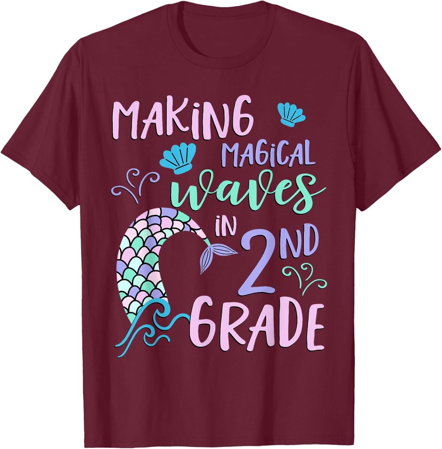 2nd Grade Cute Mermaid Girls Second Grade Making Waves T-Shirt - T-Shirt | Maroon