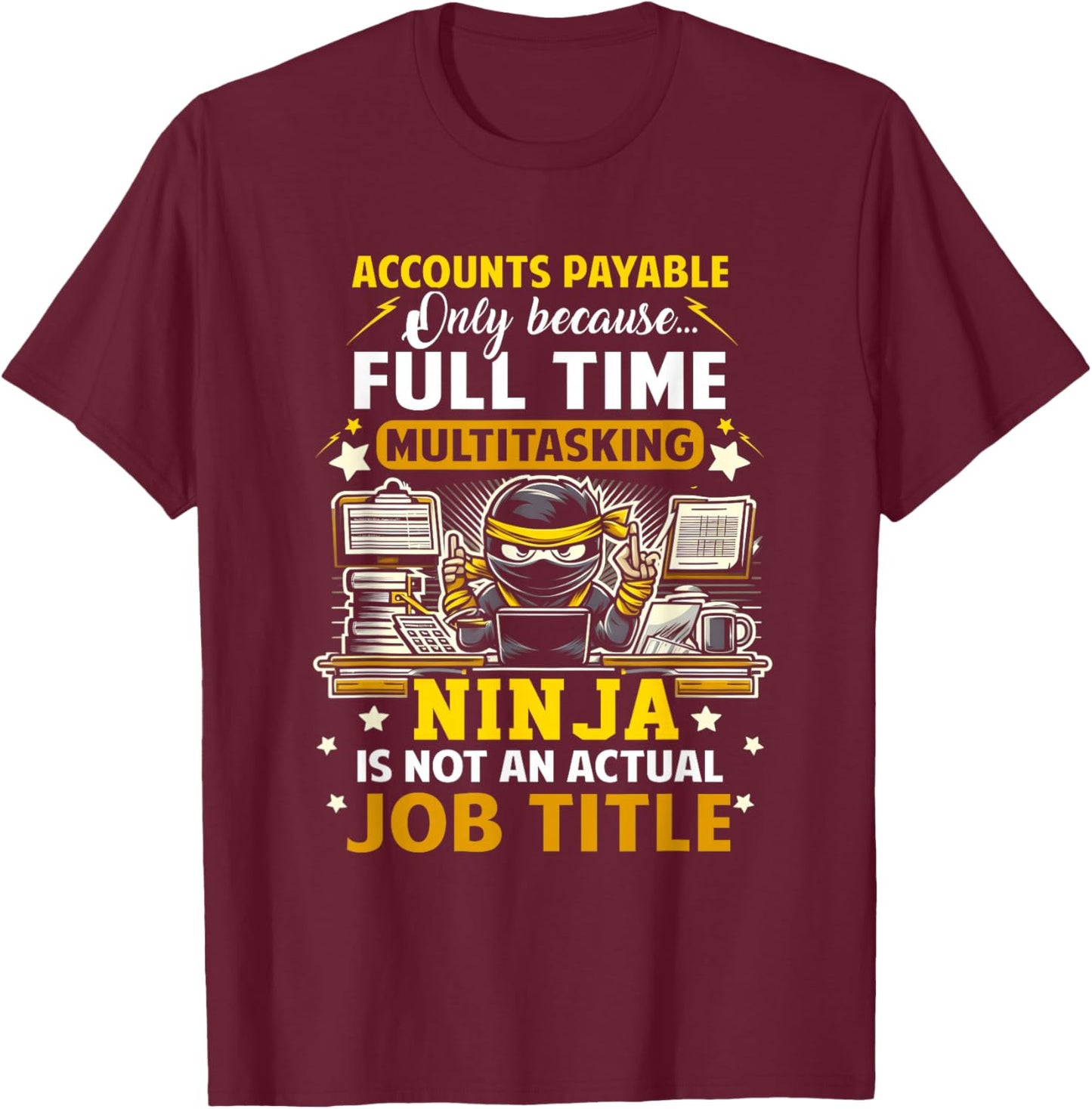 Accounts Payable Job Title Funny Accounts Payable Assistant T-Shirt - T-Shirt | Maroon