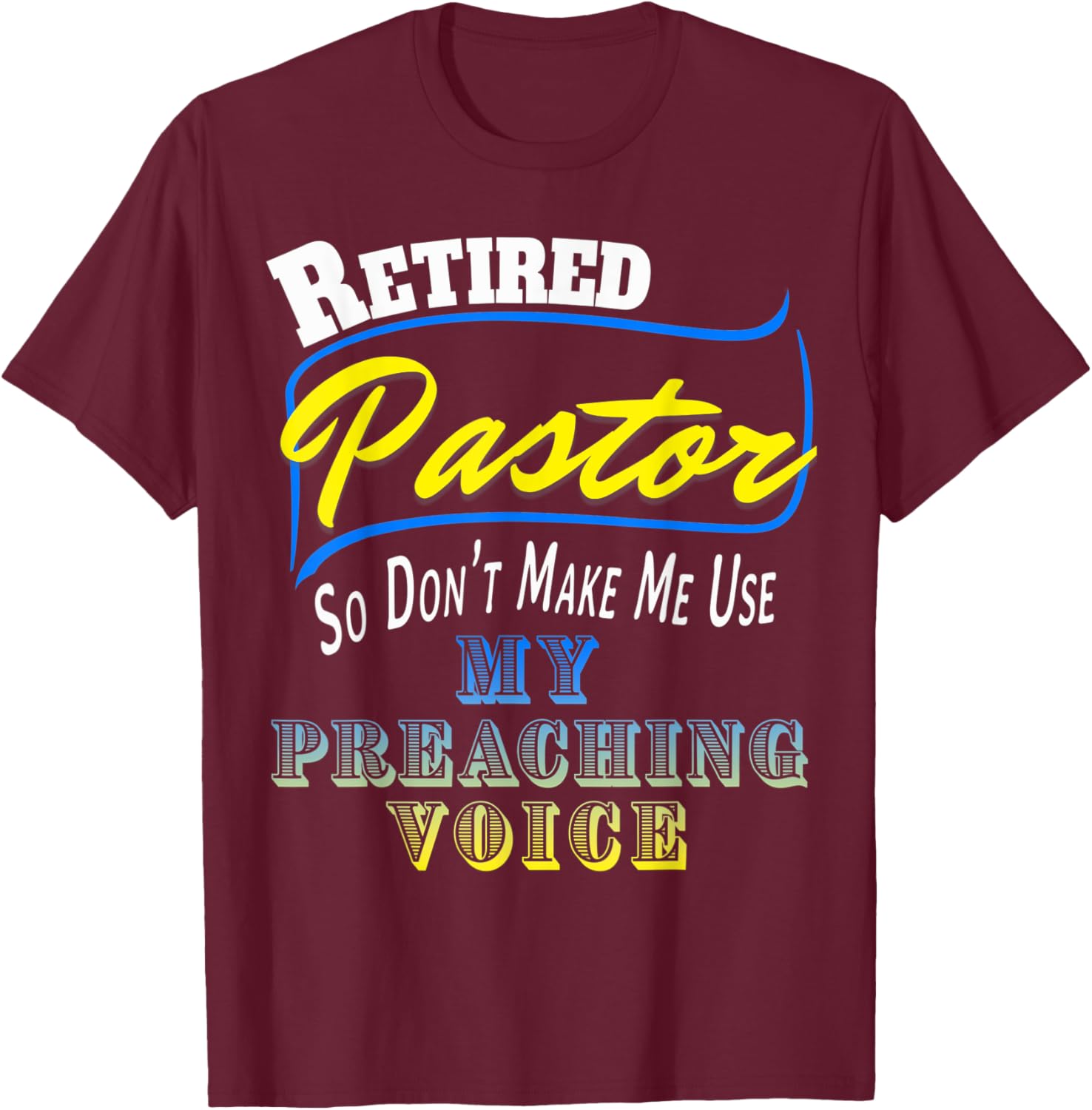 Vintage Retired Pastor Preacher Minister Retirement Gift T-Shirt - T-Shirt | Maroon