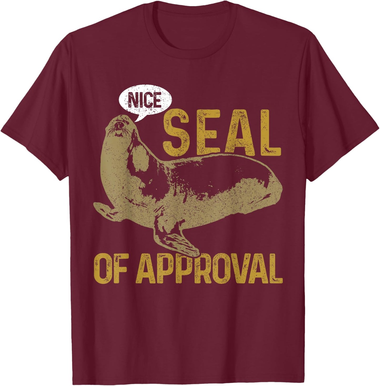 Seal Of Approval Funny Cute Sea Lion Animal Gift T-Shirt - T-Shirt | Maroon