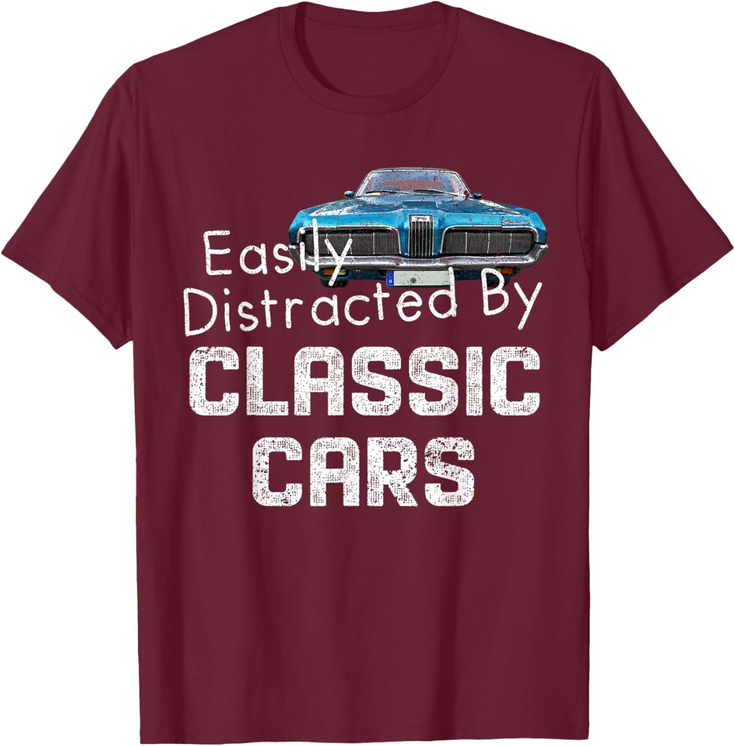 1968 68 Mercury Cougar easily distracted by classic car T-Shirt - T-Shirt | Maroon