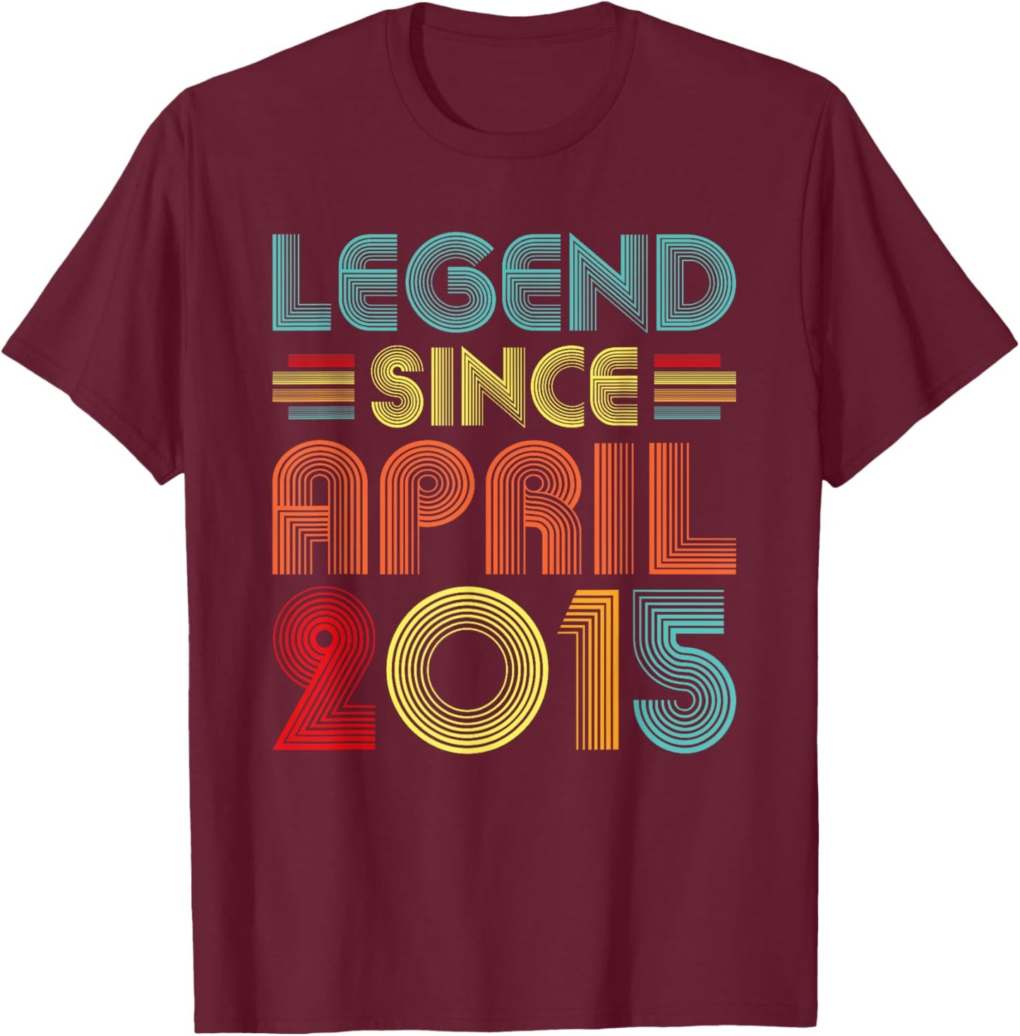 Legend Since April 2015 Birth Of Birthday 2015 Vintage Idea T-Shirt - T-Shirt | Maroon