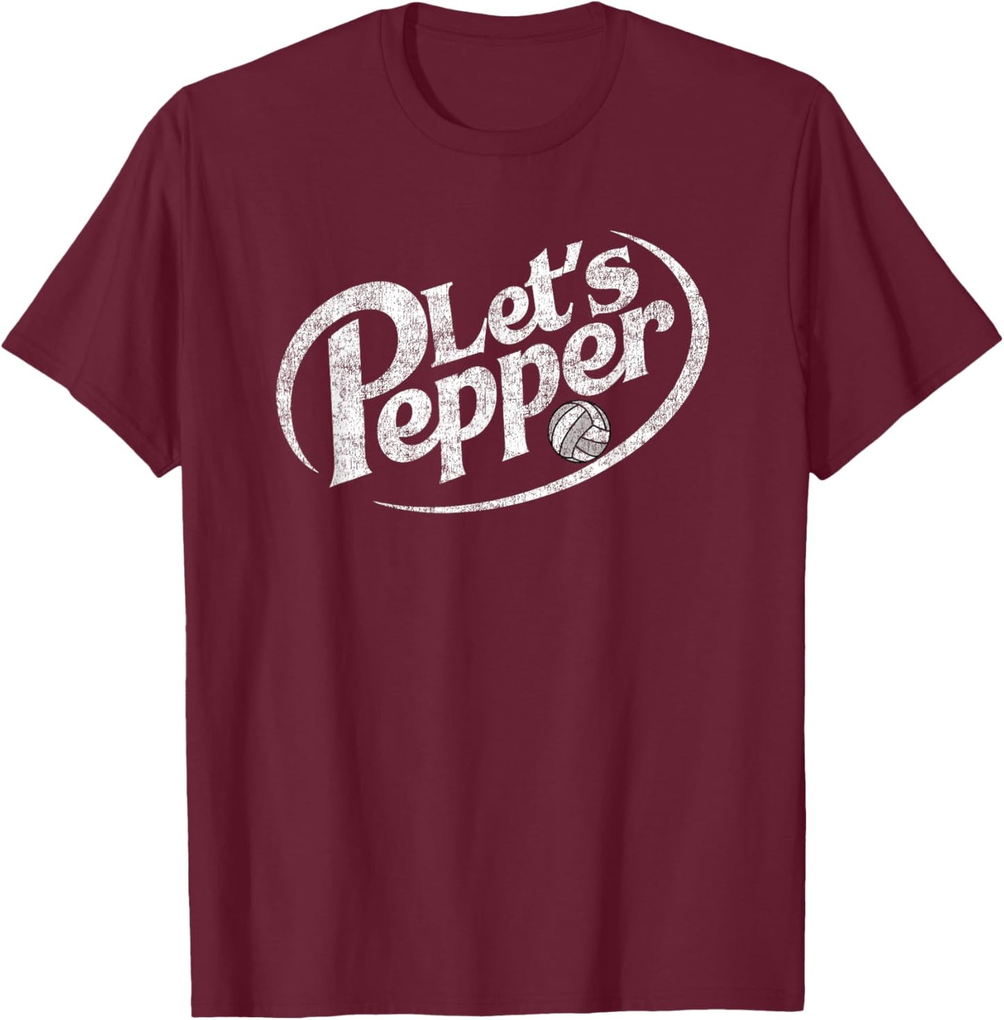 Volleyball Let's Pepper Practice Distressed Design T-Shirt - T-Shirt | Maroon