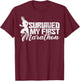 Funny Survived My First Marathon and Didn't Die Runners Gift T-Shirt - T-Shirt | Maroon