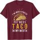 I'm Into Fitness Taco in My Mouth Taco Lover T-Shirt - T-Shirt | Maroon