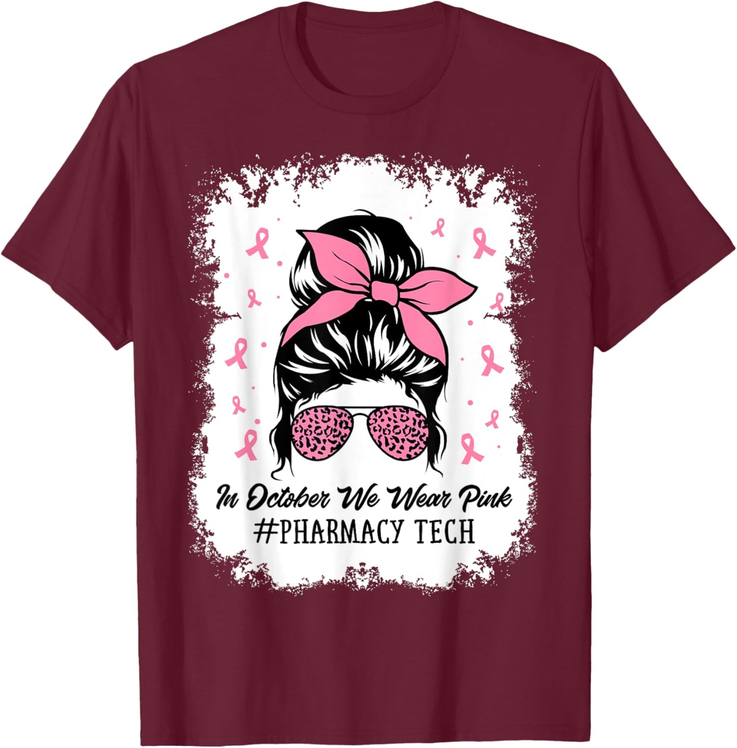 Pharmacy Tech Messy Bun Breast Cancer Awareness Women T-Shirt - T-Shirt | Maroon