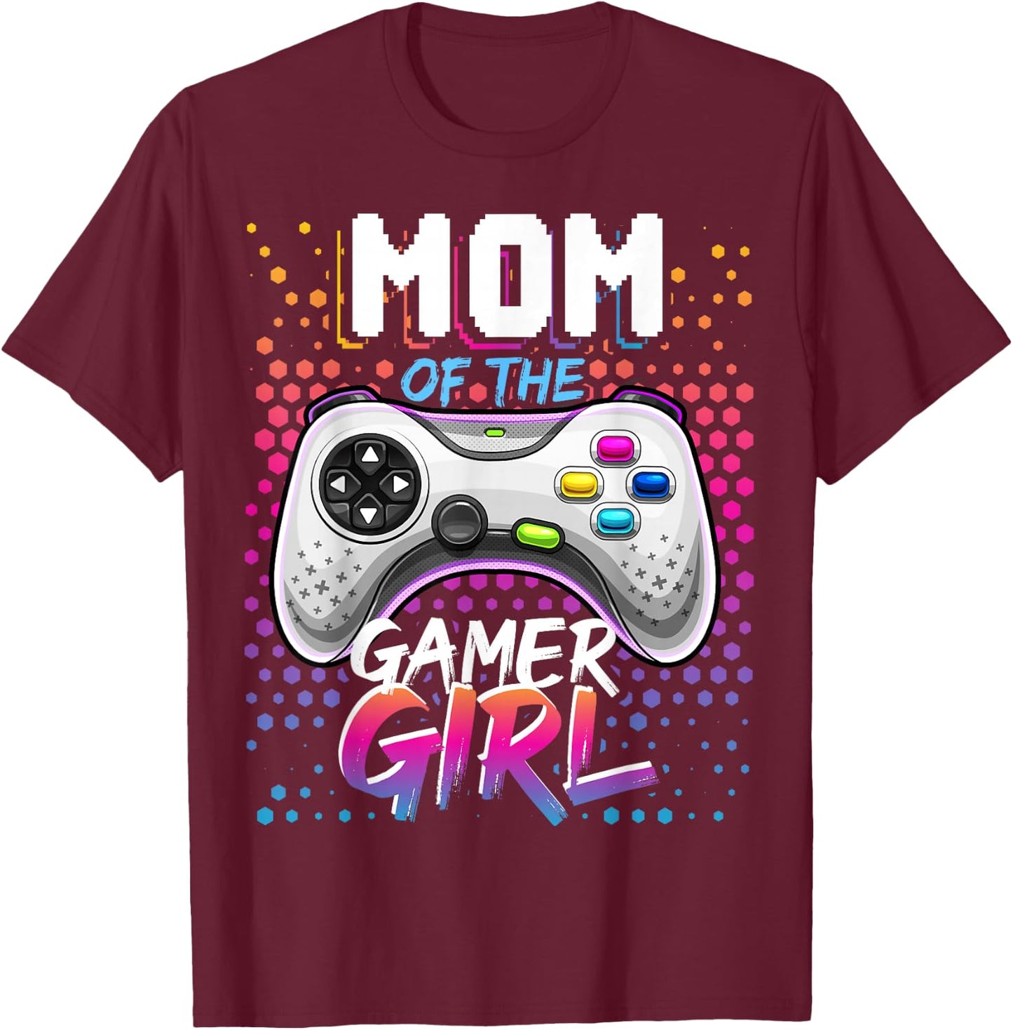 Mom of the Gamer Girl Matching Video Game Birthday Gift T-Shirt - T-Shirt | Maroon