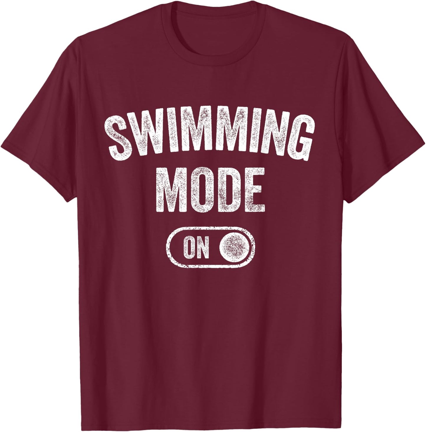 Swimming Mode On Funny Swimmer Gift Diver Coach T-Shirt - T-Shirt | Maroon