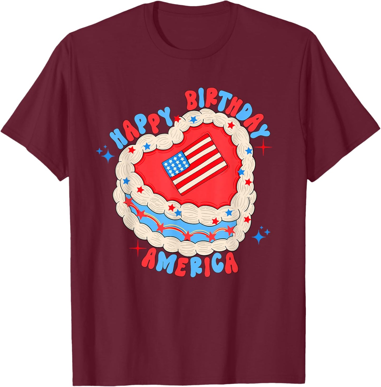 Happy Birthday America Birthday Cake 4th Of July USA Flag T-Shirt - T-Shirt | Maroon