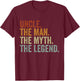 Uncle the Man the Myth the Legend T-Shirt - T-Shirt | Maroon