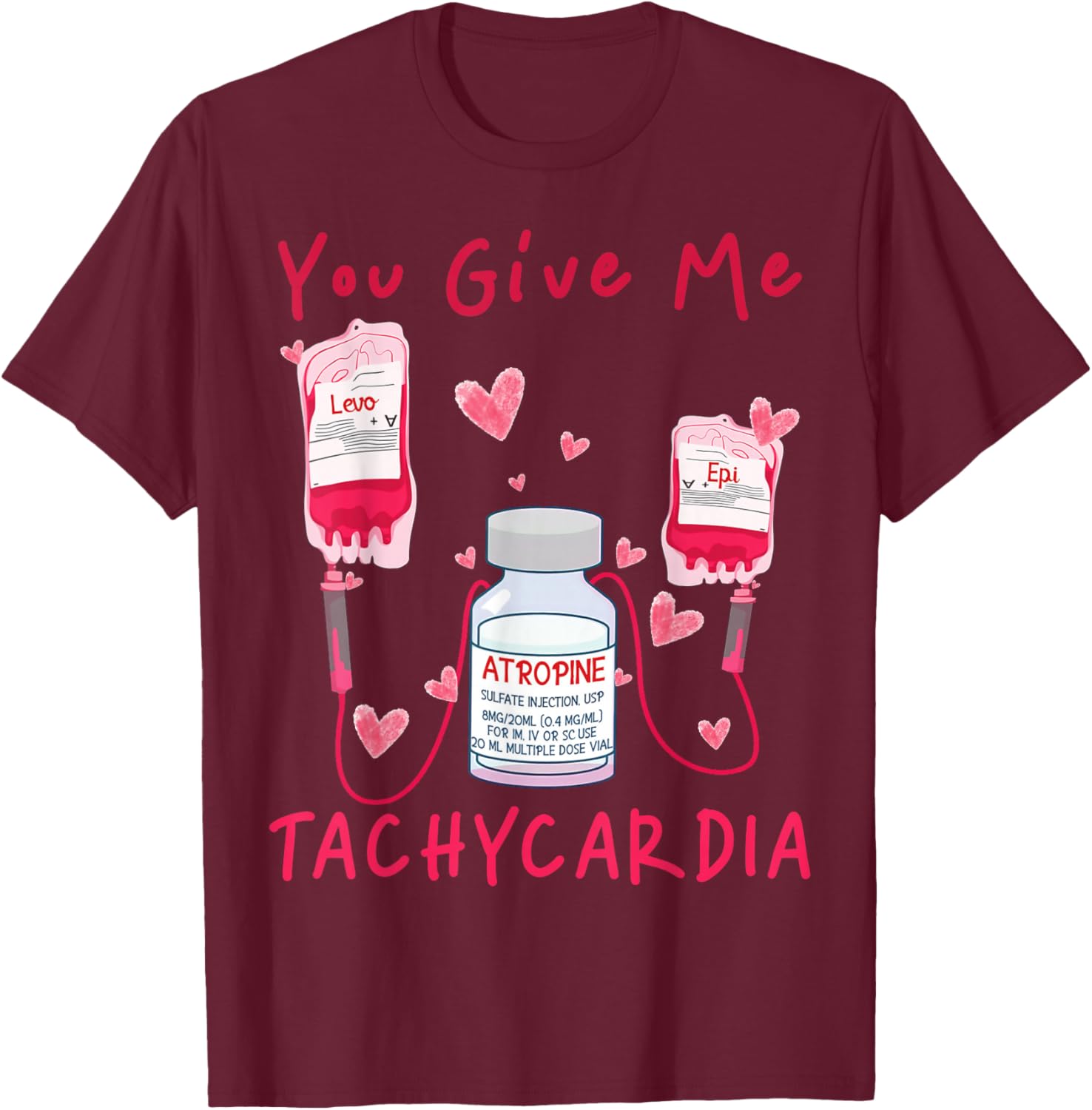Valentine You Give Me Tachycardia ER ICU NICU RN Nurse Women T-Shirt - T-Shirt | Maroon