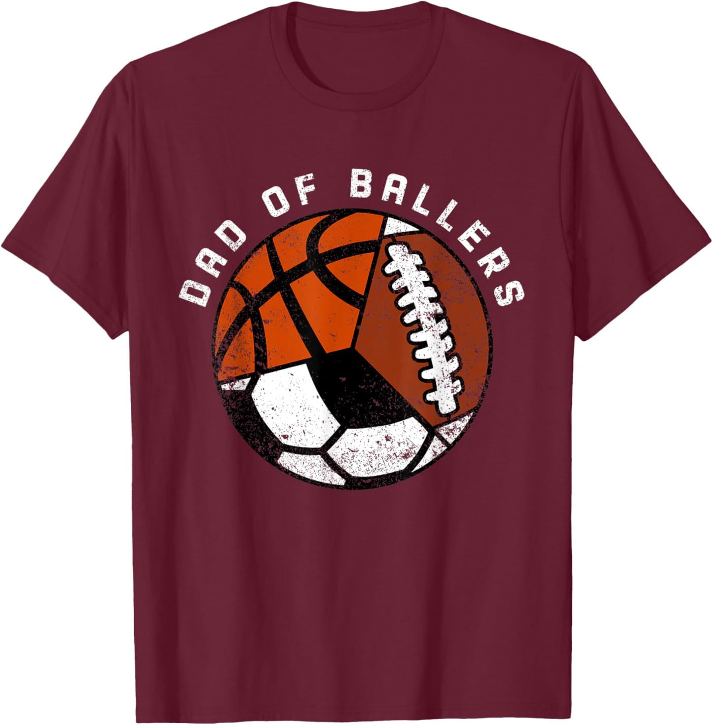 Dad Of Ballers Funny Soccer Basketball Football Dad T-Shirt - T-Shirt | Maroon