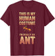 Halloween This Is My Human Costume I'm Really A Ant T-Shirt - T-Shirt | Maroon