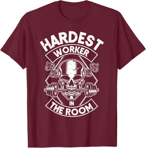Workout Hardest Worker In The Room T-Shirt - T-Shirt | Maroon