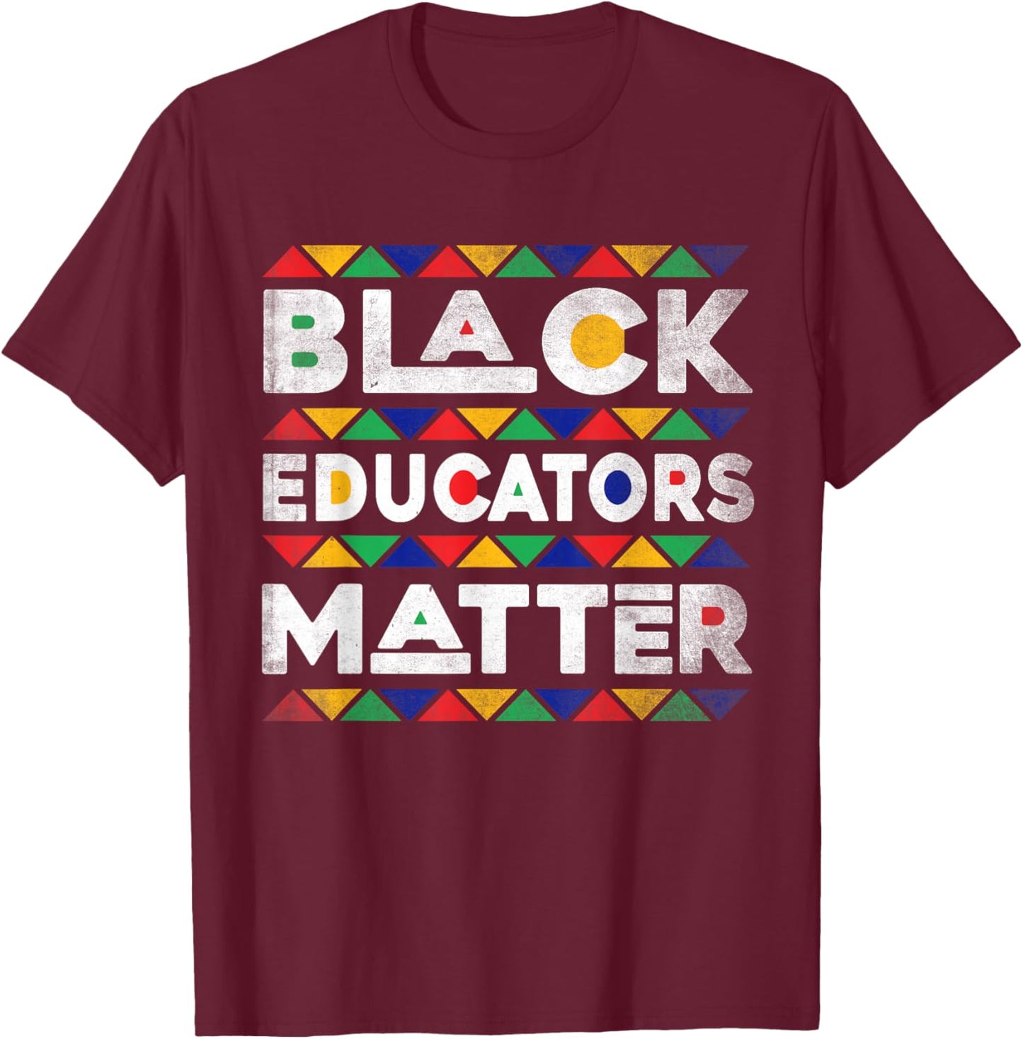 Black Educators Matter Melanin African Teacher Black History T-Shirt - T-Shirt | Maroon