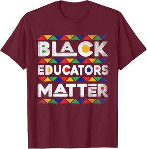 Black Educators Matter Melanin African Teacher Black History T-Shirt - T-Shirt | Maroon