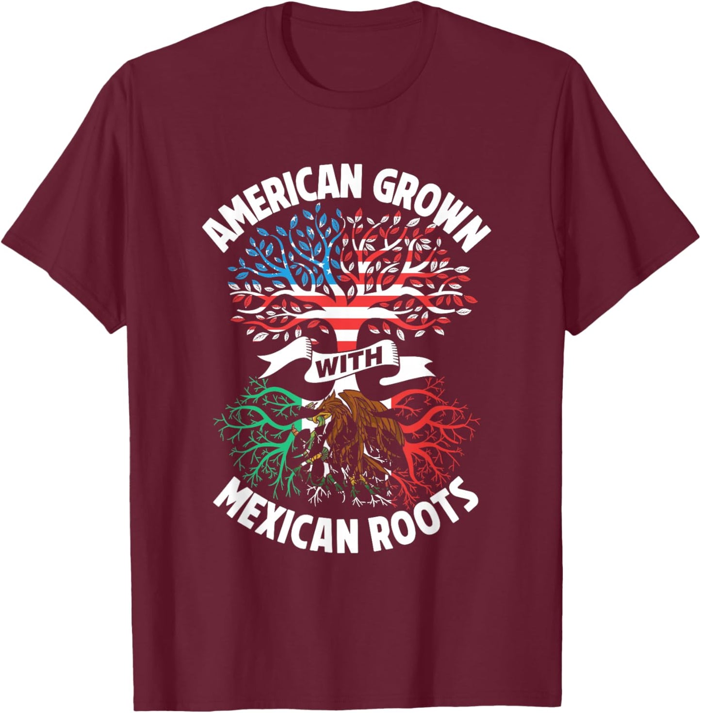 American Grown with Mexican Roots Mexico Us Mexican American T-Shirt - T-Shirt | Maroon