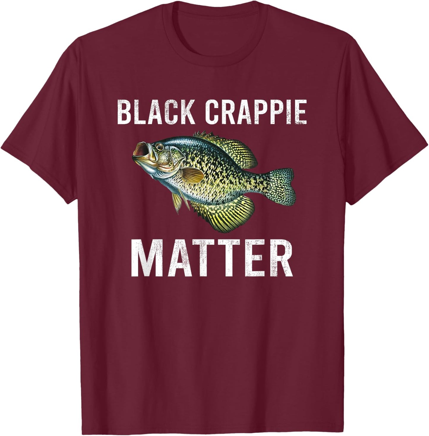 Black crappie matter Crappie fishing T-Shirt - T-Shirt | Maroon