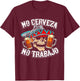 No Cerveza No Trabajo Skull T-Shirt - T-Shirt | Maroon