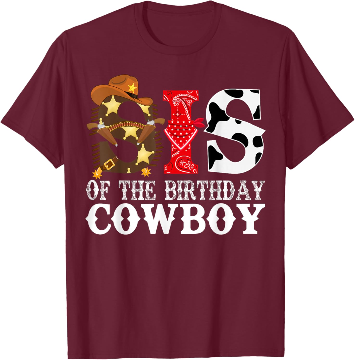 Sister 1st First Birthday Cowboy Western Rodeo PartyMatching T-Shirt - T-Shirt | Maroon