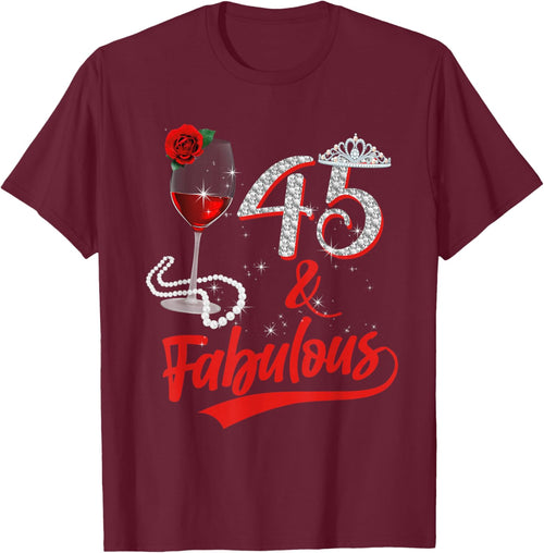 45 And Fabulous Queen Happy Birthday 45th Rose Red Wine