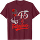 45 And Fabulous Queen Happy Birthday 45th Rose Red Wine T-Shirt - T-Shirt | Maroon