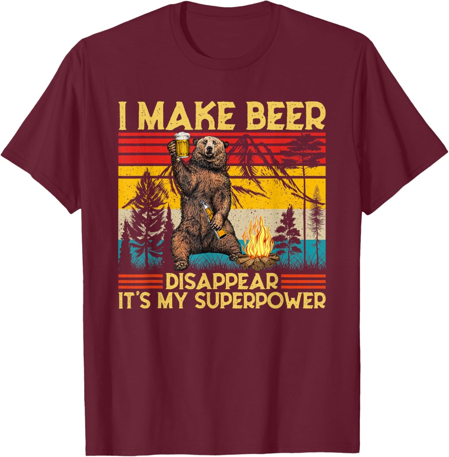 I Make Beer Disappear What's Your Superpower Bear Drinking T-Shirt - T-Shirt | Maroon
