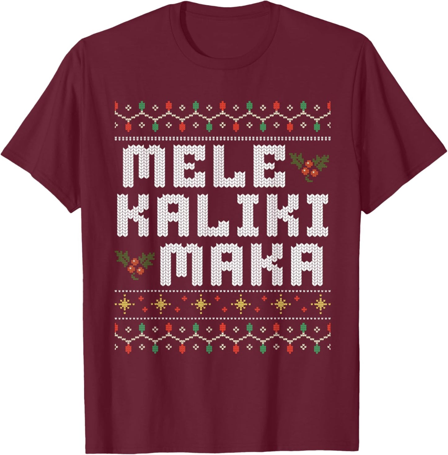 Mele Kalikimaka Ugly Christmas Cousin Family Hawaiian Xmas T-Shirt - T-Shirt | Maroon