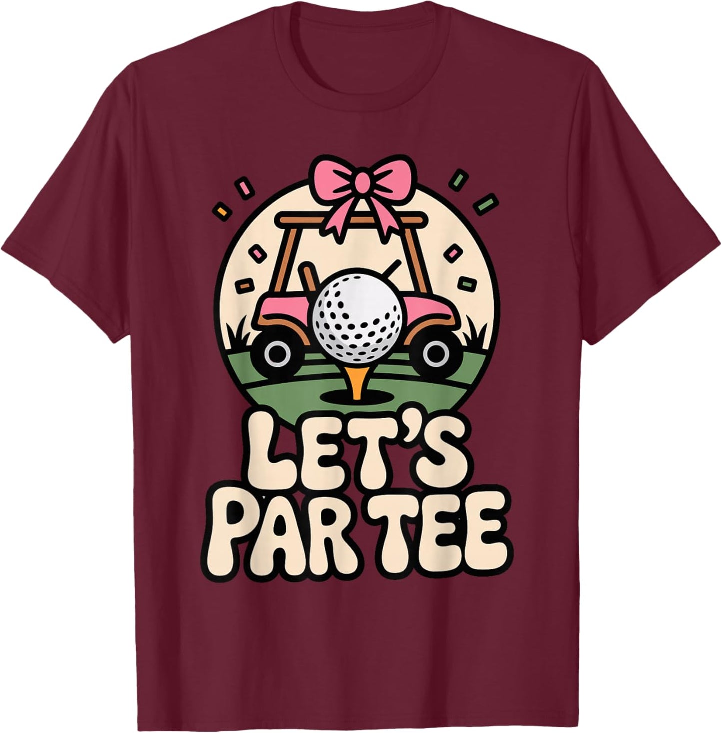Let's Par Funny Golf Pun Retro Golf Cart Bachelorette T-Shirt - T-Shirt | Maroon