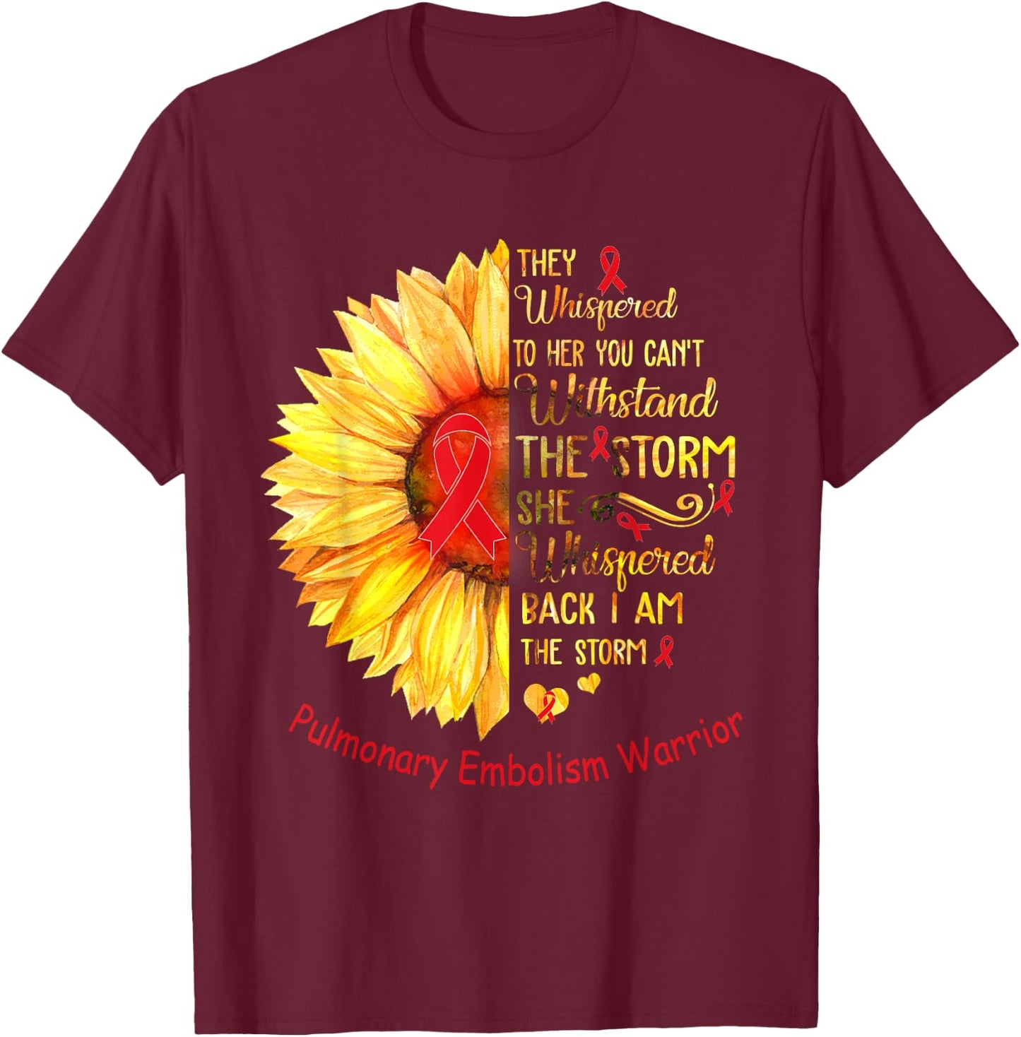 I am the Storm Pulmonary Embolism Warrior T-Shirt - T-Shirt | Maroon