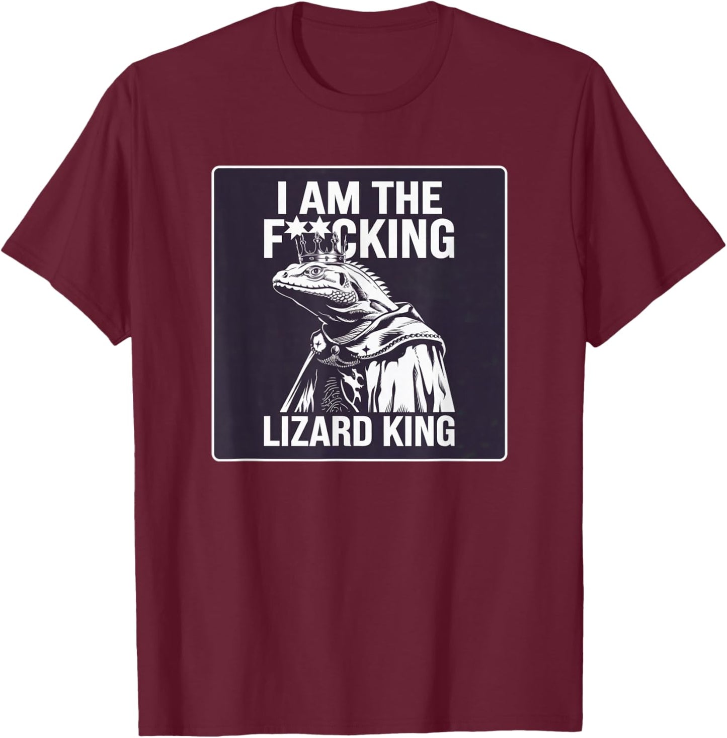 I Am the Lizard King Robert California Office Humor Funny T-Shirt - T-Shirt | Maroon