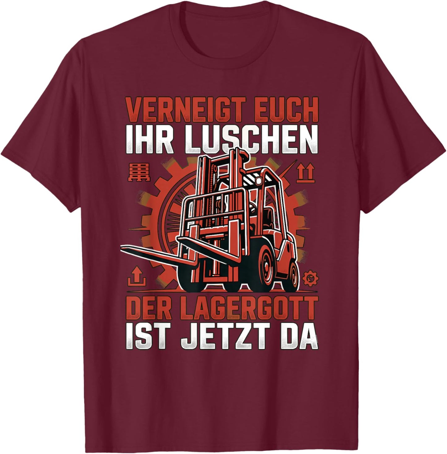 Lagergott Gabelstaplerfahrer Lager Kollegen T-Shirt - T-Shirt | Maroon