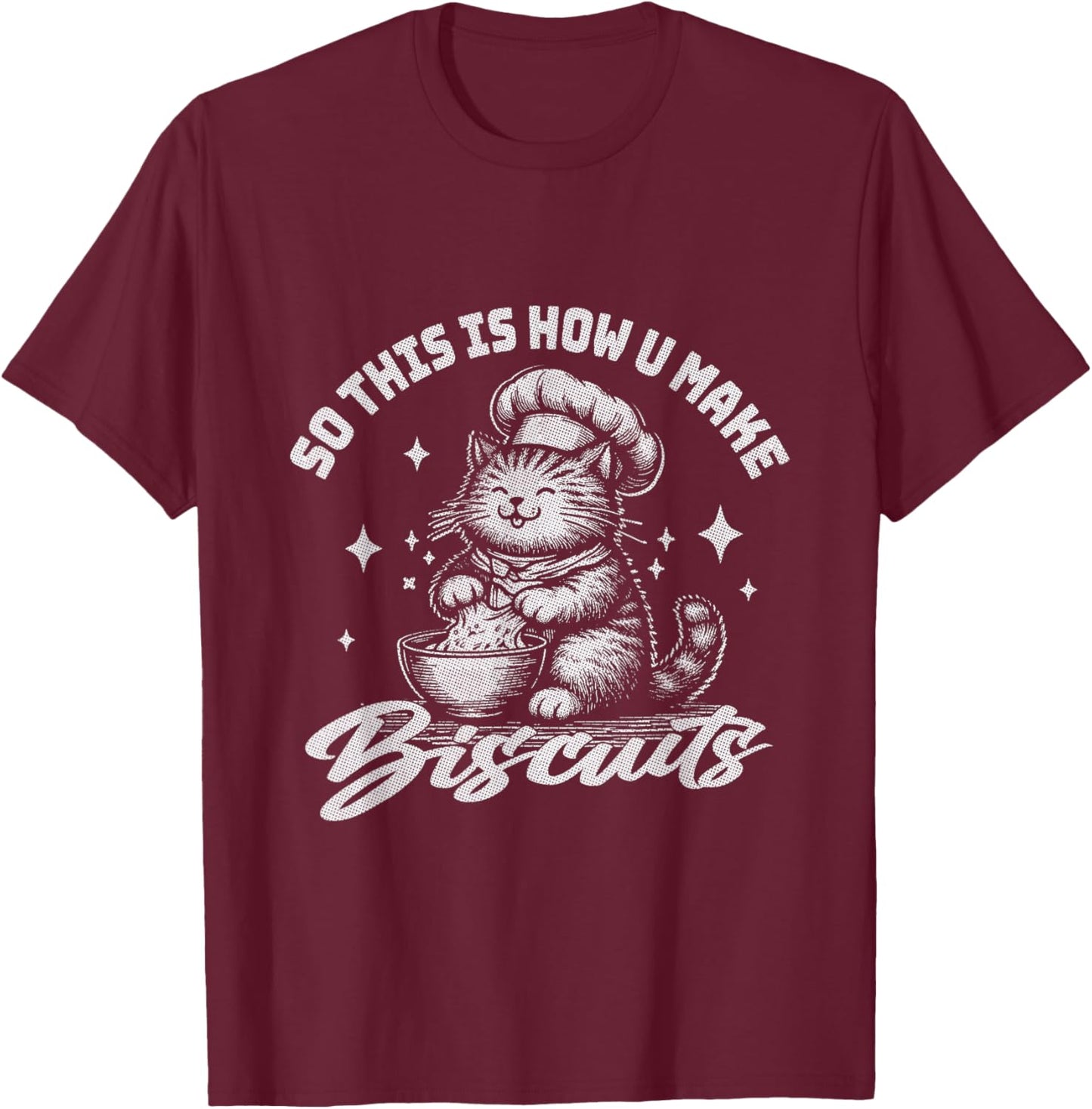 so this is how you make biscuits cute funny cat lover Men Women Kids T-Shirt - T-Shirt | Maroon