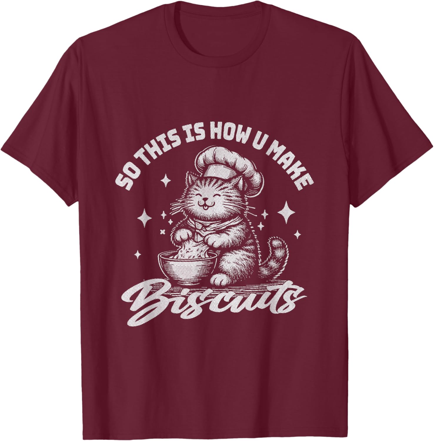 so this is how you make biscuits cute funny cat lover Men Women Kids T-Shirt - T-Shirt | Maroon