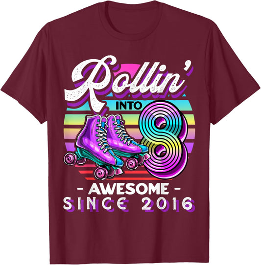 Roller Skating 8th Birthday Girls Rollin into 8 Awesome 2016 T-Shirt - T-Shirt | Maroon